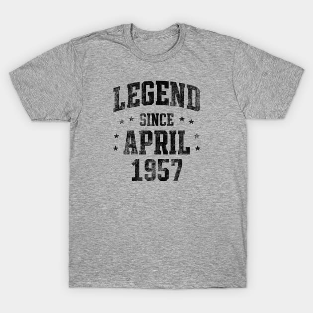 Legend since April 1957 T-Shirt by Creativoo
